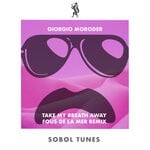 cover: Giorgio Moroder - Take My Breath Away (Fous De La Mer Remix)