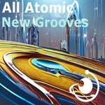 cover: All Atomic - New Grooves