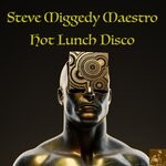 cover: Steve Miggedy Maestro - Hot Lunch Disco