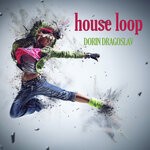 cover: Dorin Dragoslav - House Loop