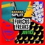 cover: Furious Freaks - Banana Split / Justice