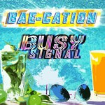 cover: Busy Signal - Bae-Cation