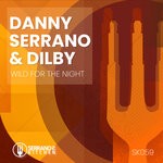 cover: Danny Serrano|Dilby - Wild For The Night