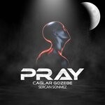 cover: Caglar Gozebe|Sercan Sonmez - Pray