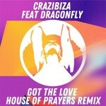 cover: Crazibiza|Dragonfly - Got The Love (House Of Prayers Remix)