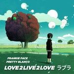 cover: Frankie Face - Love2Live2Love (Explicit)