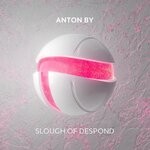 cover: Anton By - Slough Of Despond