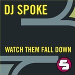 cover: Dj Spoke - Watch Them Fall Down