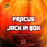 cover: Fracus|Jack In Box - Live Without You