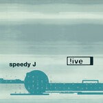 cover: Speedy J - !ive (Remastered 2021)