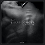 cover: Ogmah - Sharp Objects EP (inc. Kaylah & 2+2=5 Remixes)