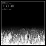 cover: Darkraw - Try Not To Die (Inc. Ankou Remix)