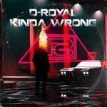 cover: D-royal - Kinda Wrong