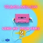 cover: Stumza Mellow - Lend Me Your Ears 2