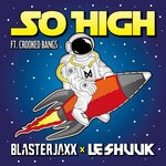 cover: Blasterjaxx|Crooked Bangs - So High