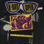 cover: X-ray Spex - Live At The Roxy Club (Recorded Live At The Roxy, London, 2 April 1977)