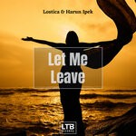 cover: Harun Ipek|lostica - Let Me Leave (Original Mix)