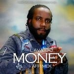 cover: Lavaido - Money Affi Mek