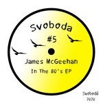 cover: James Mcgeehan - In The 80's