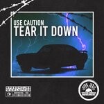 cover: Use Caution - Tear It Down