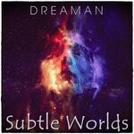 cover: Dreaman - Subtle Worlds