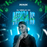 cover: Dj Msoja Sa - Africa Is Electronic