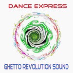 cover: Ghetto Revolution Sound - Dance Express