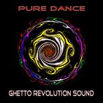 cover: Ghetto Revolution Sound - Pure Dance