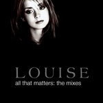 cover: Louise - All That Matters: The Mixes