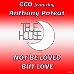 cover: Cco|Anthony Poteat - Not Be Loved But Love