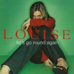 cover: Louise - Let's Go Round Again