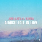 cover: Joan Alasta|Oleyada - Almost Fall In Love