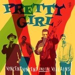 cover: Vincent Vincent & The Villains - Pretty Girl