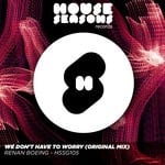 cover: Renan Boeing - We Don't Have To Worry (Original Mix)