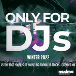 cover: Various - Only For DJs - Winter 2022 - 12 Edm, Dance, Electro House, Slap House, Club Tracks (Extended Mix)