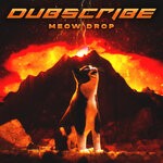 cover: Dubscribe - Meow Drop