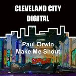 cover: Paul Orwin - Make Me Shout