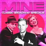 cover: Various - Mine (Classic Broadway Specials)