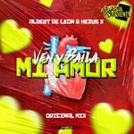 cover: Albert De Leon|Hezus X - Ven Y Baila Mi Amor (Original Mix)