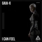 cover: Gaia-x - I Can Feel