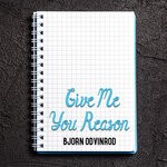 cover: Bjorn Odvinrod - Give Me You Reason