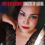 cover: The Lady Blacktronika - Dangers Of Loving