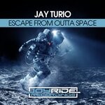 cover: Jay Turio - Escape From Outta Space