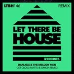 cover: Dan Aux|The Melody Men - Get Close (Mattei & Omich Remix)