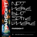 cover: Farsight - Not Here, But Somewhere