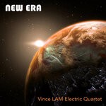 cover: Fabien Raucaz|Jerome Panigoni|Sebastien Cordier|Vince Lam Electric Quartet Feat Vince Lam - New Era