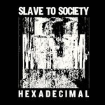 cover: Slave To Society - Hexadecimal