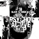 cover: Slave To Society - Psychoactive EP