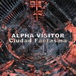 Alpha Visitor - Ciudad Fantasma