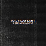 cover: Acid Pauli|Miri - I See A Darkness